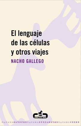 LENGUAJE DE LAS CELULAS Y OTROS VIAJES, EL