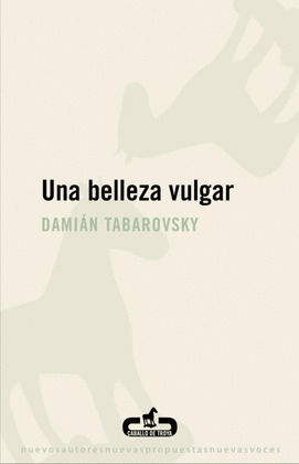 BELLEZA VULGAR, UNA