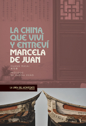 CHINA QUE VIVÍ Y ENTREVÍ, LA