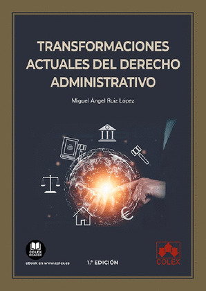TRANSFORMACIONES ACTUALES DEL DERECHO ADMINISTRATIVO
