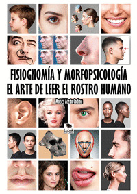 FISIOGNOMÍA Y MORFOPSICOLOGÍA, EL ARTE DE LEER EL ROSTRO HUM