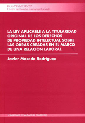LA LEY APLICABLE A LA TITULARIDAD ORIGINAL DE LOS DERECHOS DE PROPIEDAD INTELECT