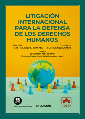 LITIGACIÓN INTERNACIONAL PARA LA DEFENSA DE LOS DERECHOS HUMANOS