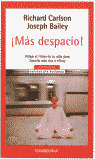 AYD32. ­MAS DESPACIO!. RELAJE EL RITMO DE SU VIDA PARA HAC