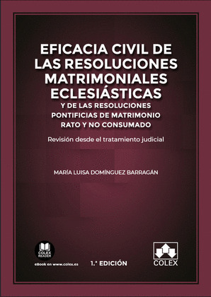 EFICACIA CIVIL DE LAS RESOLUCIONES MATRIMONIALES ECLESIÁSTICAS Y DE LAS RESOLUCI