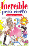 INCREIBLE PERO CIERTO