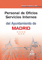 PERSONAL DE OFICIOS SERVICIOS INTERNOS DEL AYUNTAMIENTO DE MADRID. TEMARIO PRACT