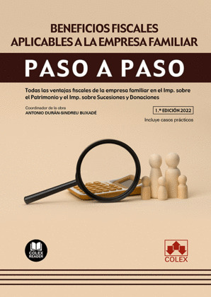 BENEFICIOS FISCALES APLICABLES A LA EMPRESA FAMILIAR. PASO A PASO