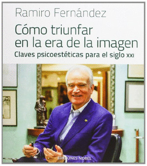 CÓMO TRIUNFAR EN LA ERA DE LA IMAGEN