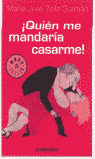 QUIEN ME MANDARIA CASARME (B)