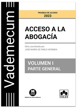 VADEMECUM ACCESO A LA ABOGACÍA. VOLUMEN I. PARTE GENERAL