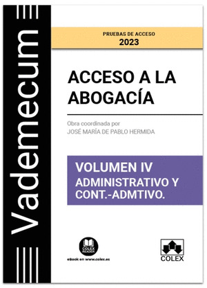 VADEMECUM ACCESO A LA ABOGACÍA. VOL. 4. PARTE ESPECÍFICA ADMINISTRATIVA Y CONTEN