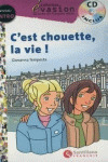C'EST CHOUETTE, LA VIE! (EVASION INTRO PACK. LIVRE + CD)