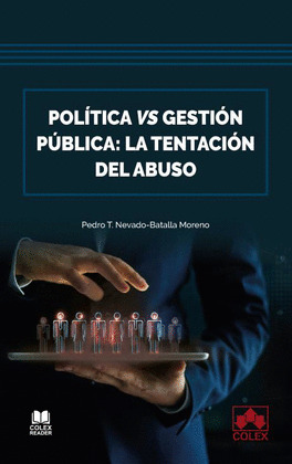 POLITICA VS GESTION PUBLICA. LA TENTACION DEL ABUSO