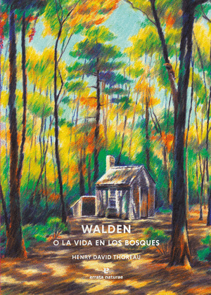 WALDEN O LA VIDA EN LOS BOSQUES (EDICIÓN ILUSTRADA)
