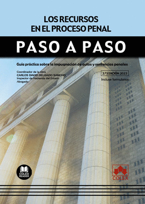 LOS RECURSOS EN EL PROCESO PENAL. PASO A PASO