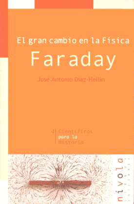 FARADAY/EL GRAN CAMBIO EN LA FISICA
