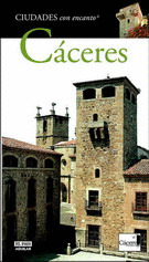 CIUDADES CON ENCANTO. CACERES (2005)
