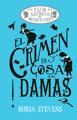 CRIMEN ES COSA DE DAMAS, EL (COZY MYSTERY JUVENIL)