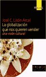 LA GLOBALIZACION QUE NOS QUIEREN VENDER/UNA VISION CULTURAL