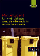 UN VIVIR DISTINTO/COMO EL MEDIO AMBIENTE CAMBIARA NUESTRA VIDA