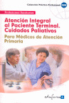 ATENCIÓN INTEGRAL AL PACIENTE TERMINAL (CUIDADOS PALIATIVOS). PARA MÉDICOS DE AT