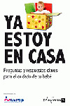 YA ESTOY EN CASA. PREGUNTAS Y RESPUESTAS CLAVES PARA EL CUIDADO DE TU BEBÉ