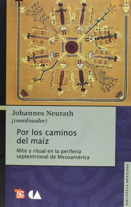 POR LOS CAMINOS DEL MAIZ-MITO Y RITUAL EN LA PERIFERIA SEPT