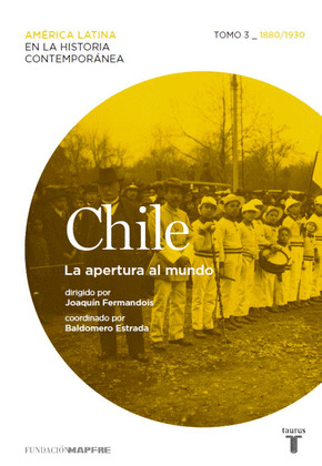 CHILE, TOMO 3: LA APERTURA AL MUNDO