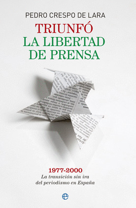 TRIUNFÓ LA LIBERTAD DE PRENSA, 1977-2000
