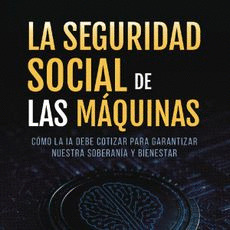 SEGURIDAD SOCIAL DE LAS MAQUINAS, LA
