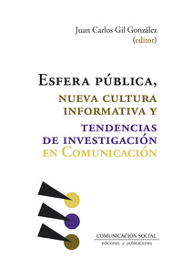 ESFERA PÚBLICA, NUEVA CULTURA INFORMATIVA Y TENDENCIAS DE INVESTIGACIÓN EN COMUN