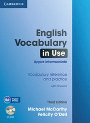 ENGLISH VOCABULARY IN USE, UPPER- INTERMEDIATE. VOCABULARY REFERENCE AND PRACTICE. WITH ANSWERS