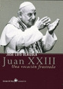 JUAN XIII. UNA VOCACION FUSTRADA
