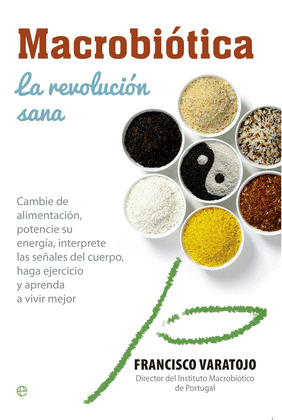 MACROBIÓTICA: LA REVOLUCIÓN SANA
