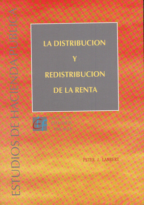 LA DISTRIBUCIÓN Y REDISTRIBUCIÓN DE LA RENTA