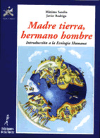 MADRE TIERRA, HERMANO HOMBRE. INTRODUCCION A LA ECOLOGIA HUMANA