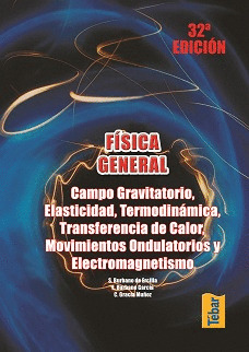 FISICA GENERAL. CAMPO GRAVITATORIO,ELASTICIDAD,... (32ª ED.)
