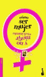 COMO SER UNA MUJER Y NO MORIR EN EL INTENTO