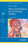 BEST &TAYLOR. BASES FISIOLÓGICAS DE LA PRÁCTICA MÉDICA