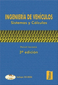 INGENIERIA DE VEHICULOS. SISTEMAS Y CALCULOS (3ª ED.INC.CD-R