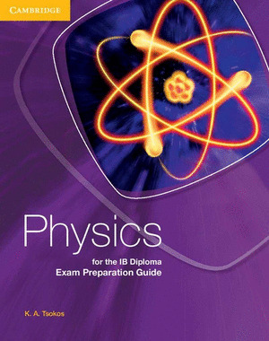 PHYSICS FOR THE IB DIPLOMA EXAM PREPARATION GUIDE
