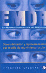 EMDR. DESENSIBILIZACION Y REPROCESAMIENTO POR MEDIO MOVIMIENTOS OCULAR