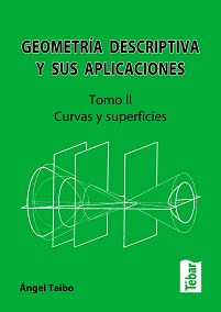 GEOMETRIA DESCRIPTIVA Y SUS APLICACIONES II: CURVAS Y SUPERFICIES