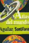 ATLAS DEL MUNDO AGUILAR/SANTILLANA