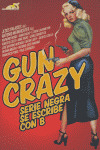 GUN CRAZY