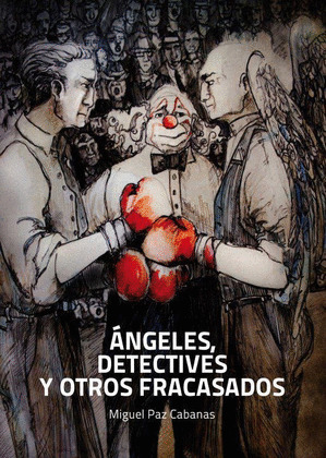 ANGELES, DETECTIVES Y OTROS FRACASADOS