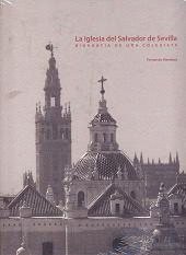LA IGLESIA DEL SALVADOR DE SEVILLA. BIOGRAFIA DE UNA COLEGIA