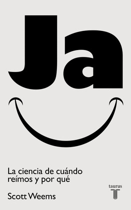 JA. LA CIENCIA DE CÚANDO REÍMOS Y POR QUÉ