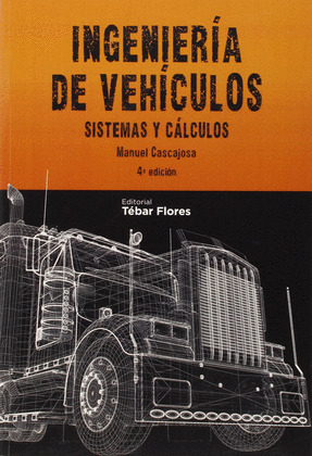 INGENIERÍA DE VEHÍCULOS. SISTEMAS Y CÁLCULOS (4ª EDICIÓN)